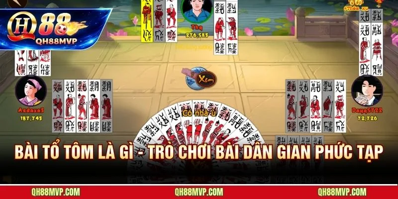 Bài Tổ Tôm - Hướng Dẫn Trò Chơi Bài Dân Cho Người Mới - QH88 - ma68.live