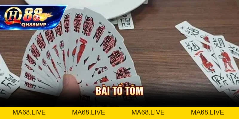 Bài Tổ Tôm - Hướng Dẫn Trò Chơi Bài Dân Cho Người Mới - QH88 - ma68.live