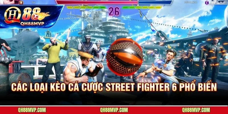 Cá Cược Street Fighter 6 | Kèo Esports Đối Kháng Tại QH88 - QH88 - ma68.live