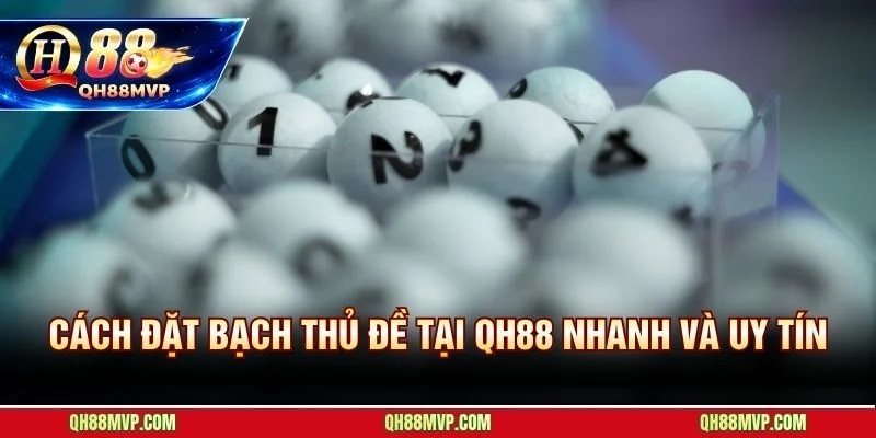 Soi Cầu Bạch Thủ Đề Hôm Nay | Chốt 1 Con Độc Thủ Tại QH88 - QH88 - ma68.live