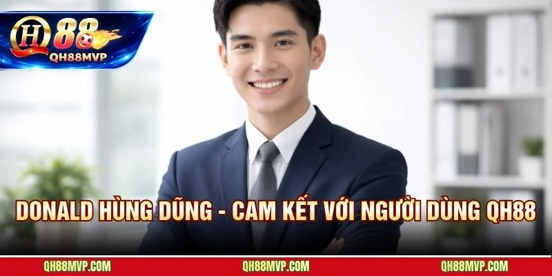 Ceo Donald Hùng Dũng | Nhà Sáng Lập Và Người Kiến Tạo QH88 - QH88 - ma68.live