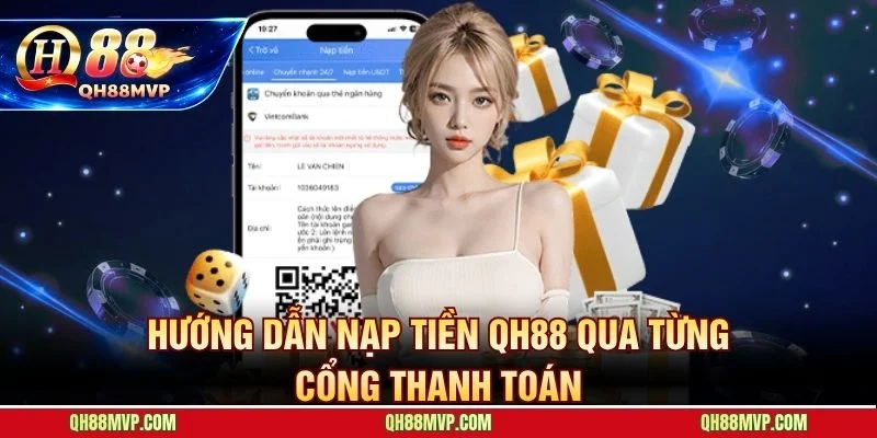 Nạp Tiền QH88 - 4 Cổng Thanh Toán Tự Động Trong 30 Giây - QH88 - ma68.live