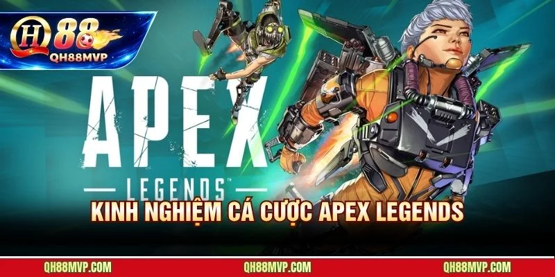 Kinh Nghiệm Cá Cược Apex Legends - Hướng Dẫn Tại QH88 - QH88 - ma68.live