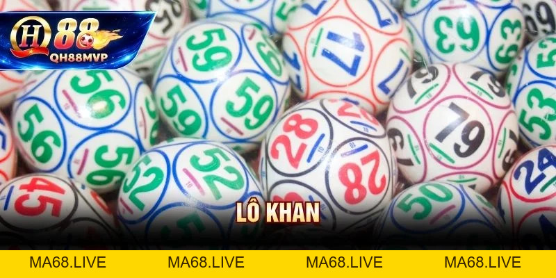 Lô Khan Là Gì - Quy Trình Phân Tích Lô Gan Chuẩn Tại QH88 - QH88 - ma68.live