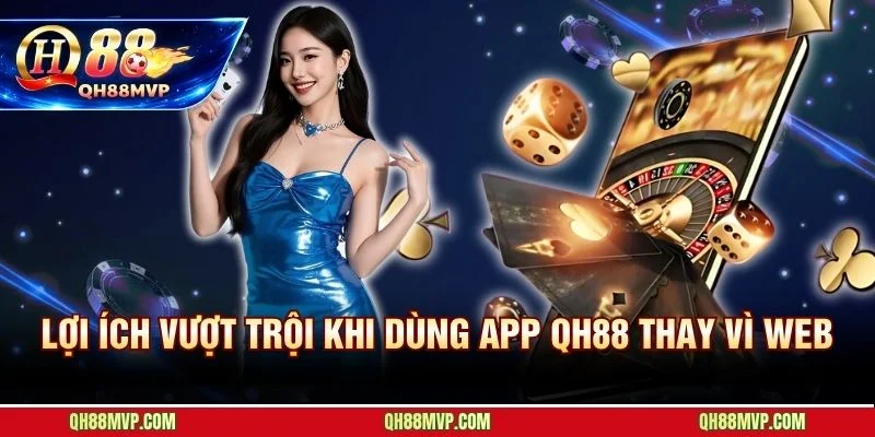 Tải App QH88 Chính Thức - Bảo Mật 3 Lớp SSL Không Bị Chặn - QH88 - ma68.live