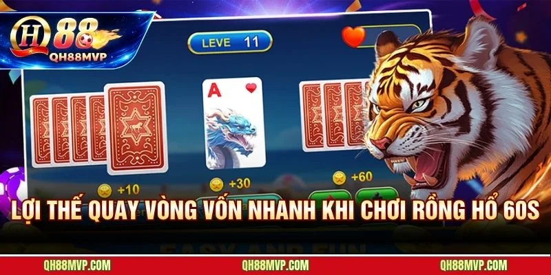 Rồng Hổ 60s QH88 - Ván Đấu Siêu Tốc Quay Vòng Vốn Nhanh - QH88 - ma68.live