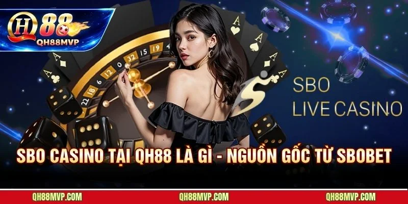 Sbo Casino QH88 | Sảnh Live Dealer Uy Tín Hàng Đầu Châu Á - QH88 - ma68.live