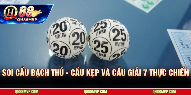 Kinh Nghiệm Chơi Đề Bạch Thủ - Cầu Kẹp Và Giải 7 Tại QH88 - QH88 - ma68.live