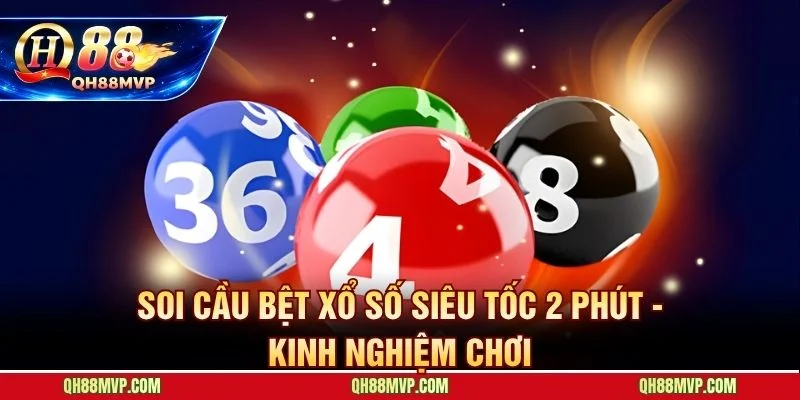 Xổ Số Siêu Tốc 2 Phút QH88 - Hướng Dẫn Chơi Từ A Đến Z - QH88 - ma68.live