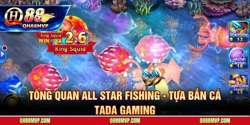 All Star Fishing QH88 | Review Và Hướng Dẫn Kỹ Năng Đặc Biệt - QH88 - ma68.live
