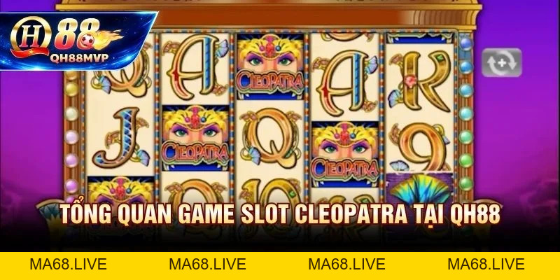 Slot Nữ Hoàng Cleopatra | Review Game Nổ Hũ Ai Cập Huyền Bí - QH88 - ma68.live