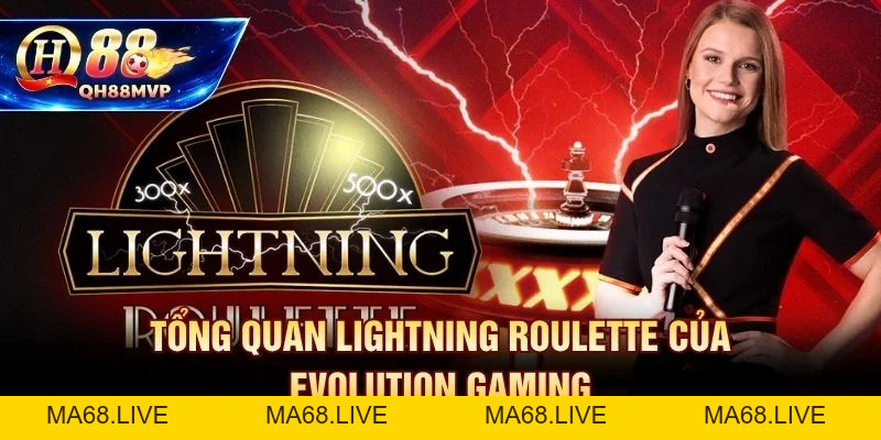 Lightning Roulette QH88 - Chiến Thuật Săn Jackpot 500x - QH88 - ma68.live