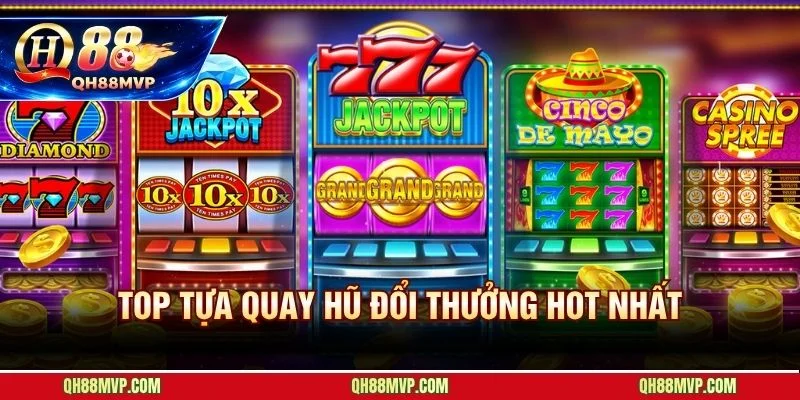 Slot Game QH88 - Kho Nổ Hũ Jackpot Tiền Tỷ Hấp Dẫn Nhất - QH88 - ma68.live