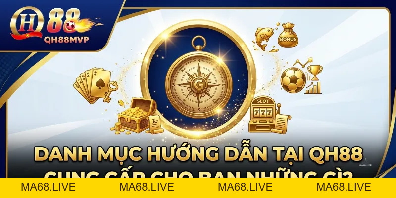 Hướng Dẫn - QH88 - ma68.live