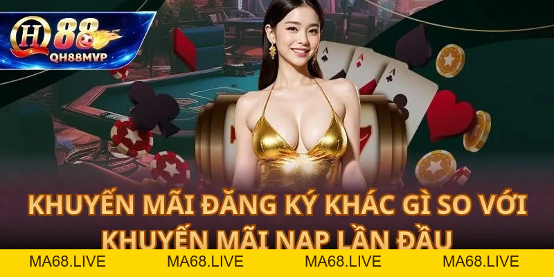 Khuyến Mãi Đăng Ký QH88 – Nhận Thưởng Đúng Cách - QH88 - ma68.live