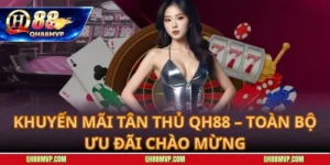 Khuyến Mãi - QH88 - ma68.live