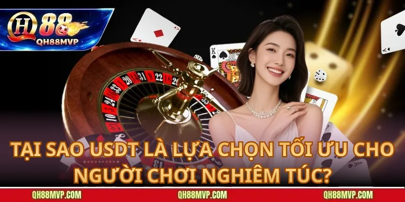 Nạp Tiền Qua USDT tại QH88 – Nhanh, Ổn Định, Không Phí - QH88 - ma68.live