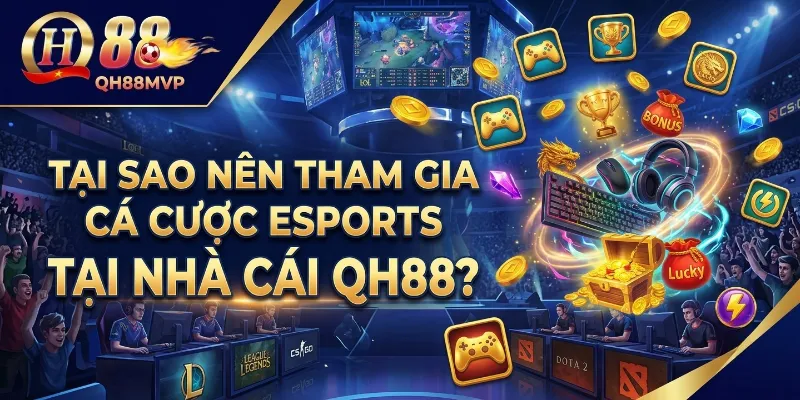 Esports - QH88 - ma68.live